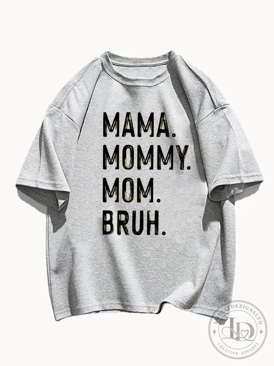 Mama Mommy Mom Bruh Funny Mother's Day Quote T-Shirt
