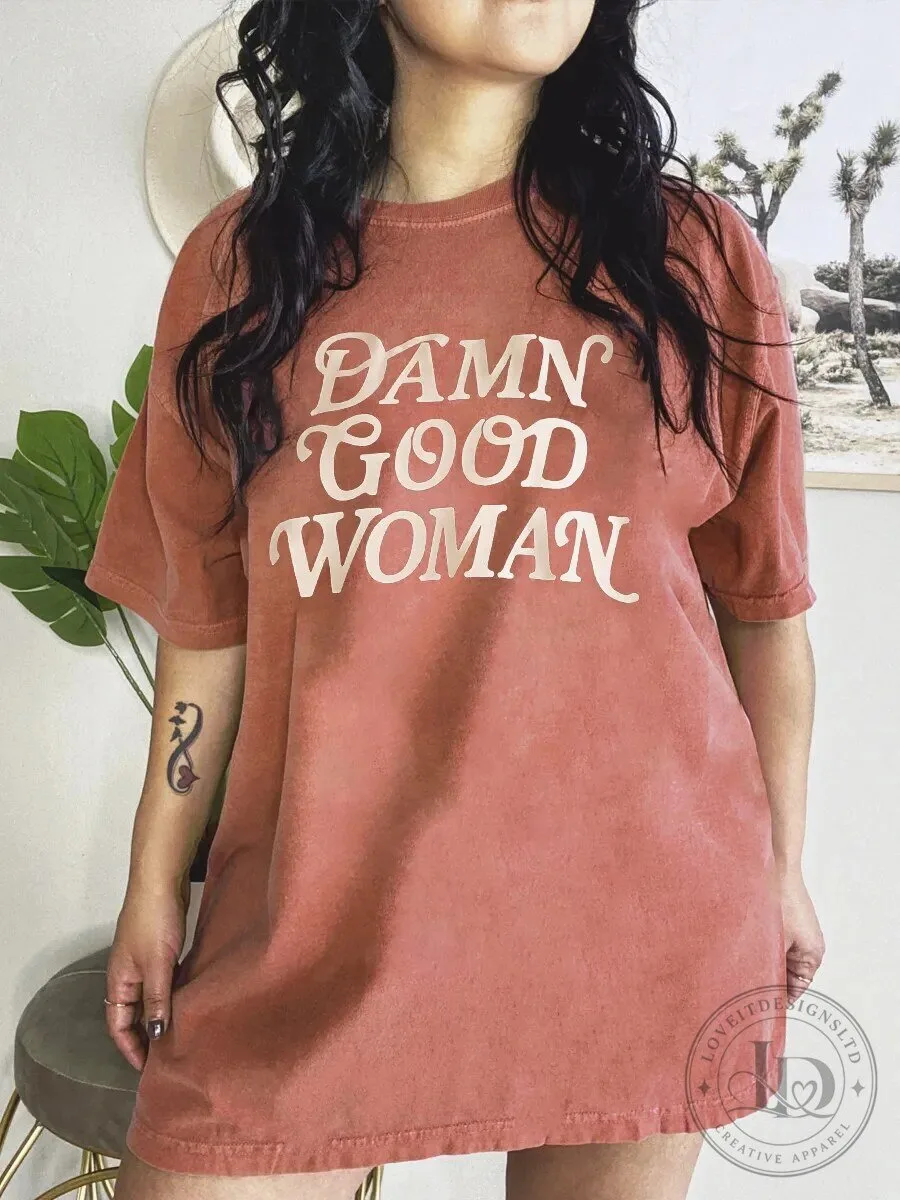 Damn Good Woman Graphic Tee, Empowering Statement T-Shirt for Women